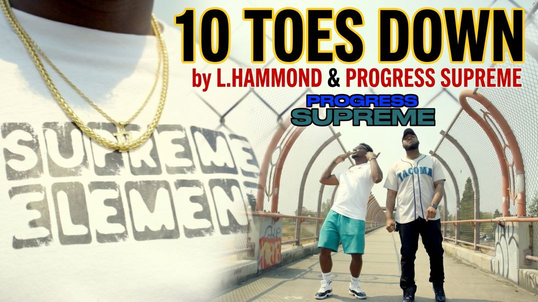 L.Hammond & Progress Supreme "Ten Toes Down"