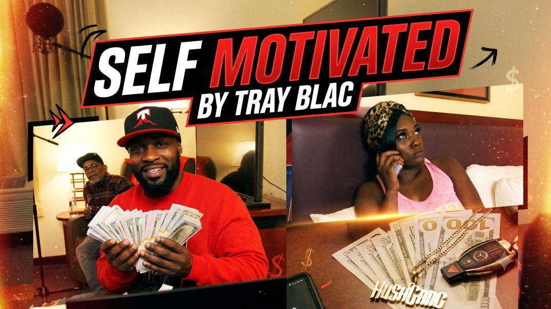 Tray Blac "Self motivated / chase your dreams"